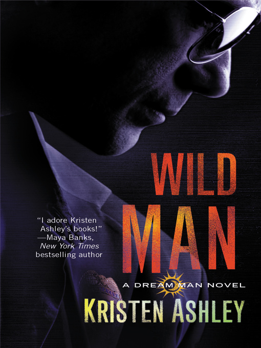 Title details for Wild Man by Kristen Ashley - Available